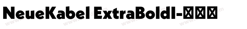 NeueKabel ExtraBoldI字体转换
